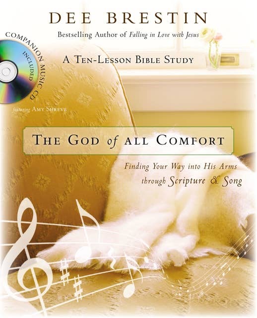 The God of All Comfort: Finding Your Way into His Arms