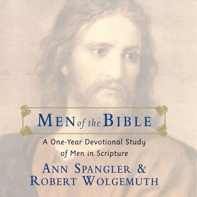 Men of the Bible: A One-Year Devotional Study of Men in Scripture