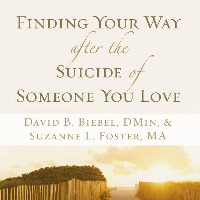 Finding Your Way after the Suicide of Someone You Love