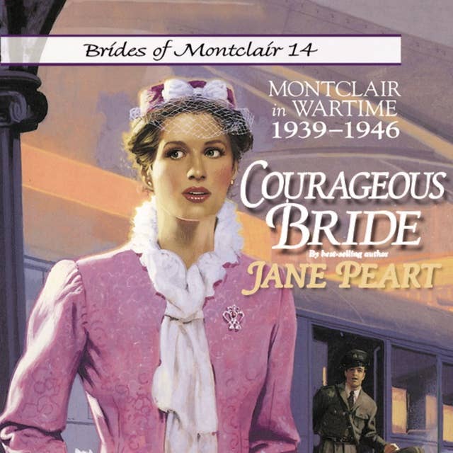 Courageous Bride: Montclair in Wartime, 1939-1946