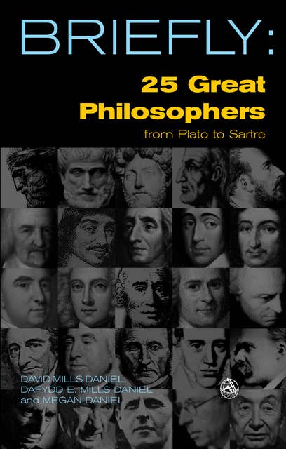 Briefly: 25 Great Philosophers From Plato to Sartre