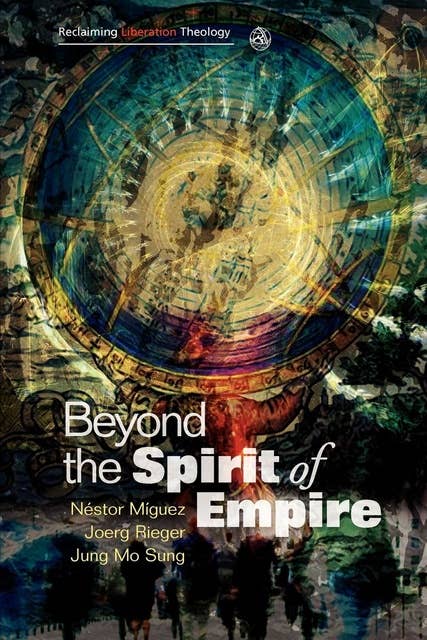 Beyond the Spirit of Empire: Religion and Politics in a New Key