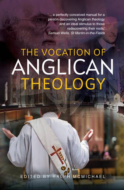 The Vocation of Anglican Theology: Sources and Essays