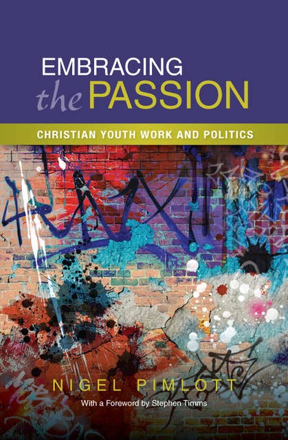 Embracing the Passion: Christian Youthwork and Politics