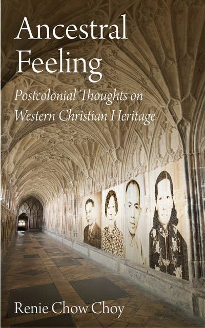 Ancestral Feeling: Postcolonial Thoughts on Western Christian Heritage