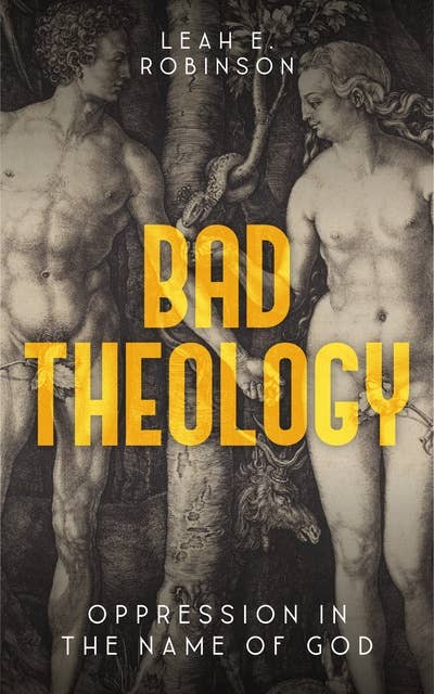 Bad Theology: Oppression in the Name of God