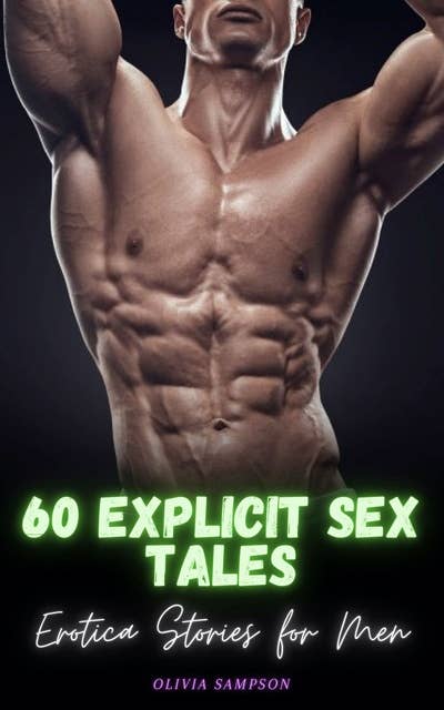 Erotica Stories for Men: 60 Explicit Sex Tales