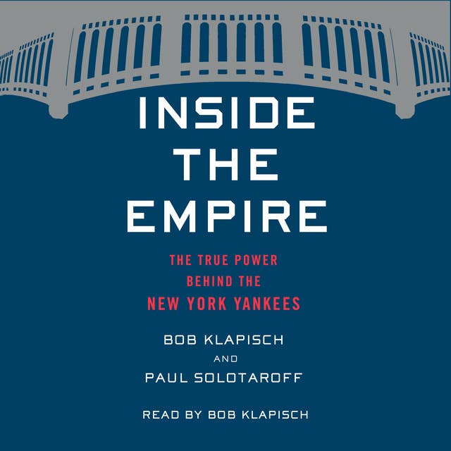 Inside The Empire: The True Power Behind the New York Yankees