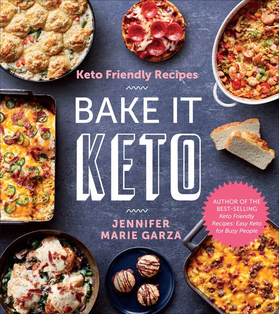 Bake It Keto: Keto Friendly Recipes