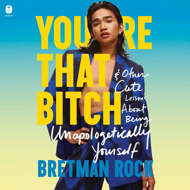 You're That Bitch: & Other Cute Lessons About Being Unapologetically Yourself