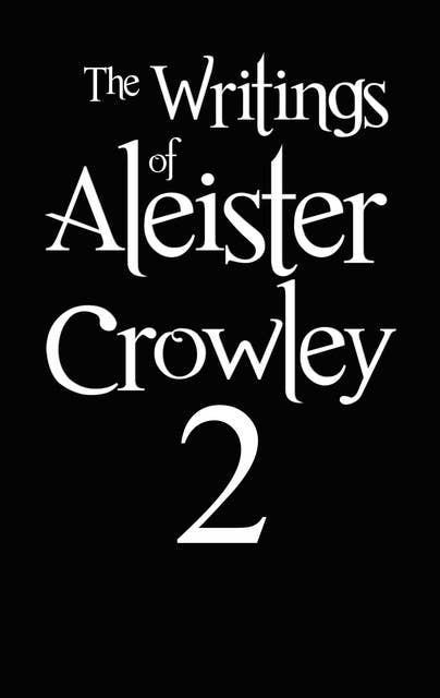 The Writings of Aleister Crowley 2: White Stains, The Psychology of Hashish and The Blue Equinox