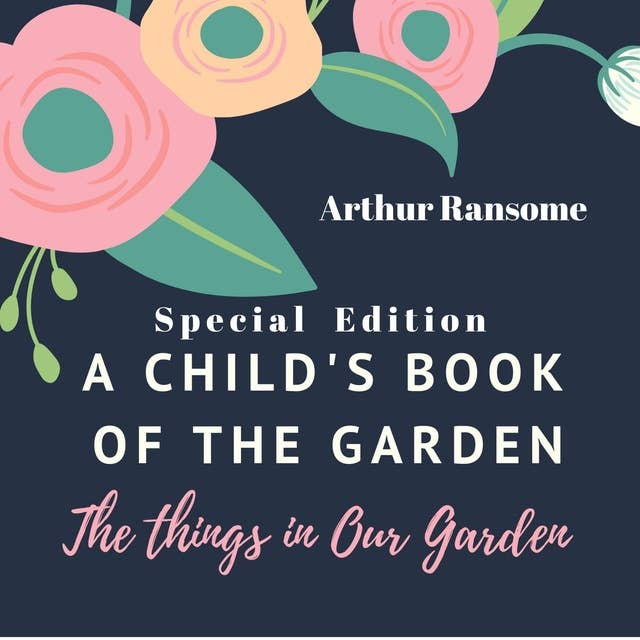 A Child's Book of the Garden: The Things in Our Garden (Special Edition)