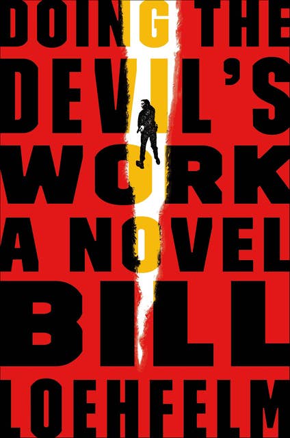 Doing the Devil's Work: A Novel