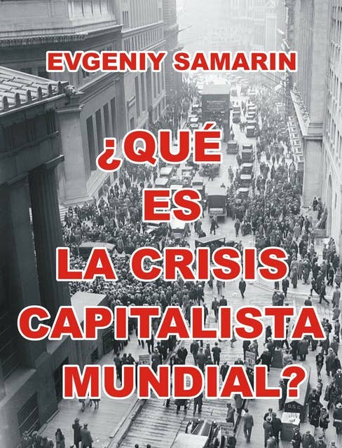 ¿Qué es la crisis capitalista mundial?: Una perspectiva marxista