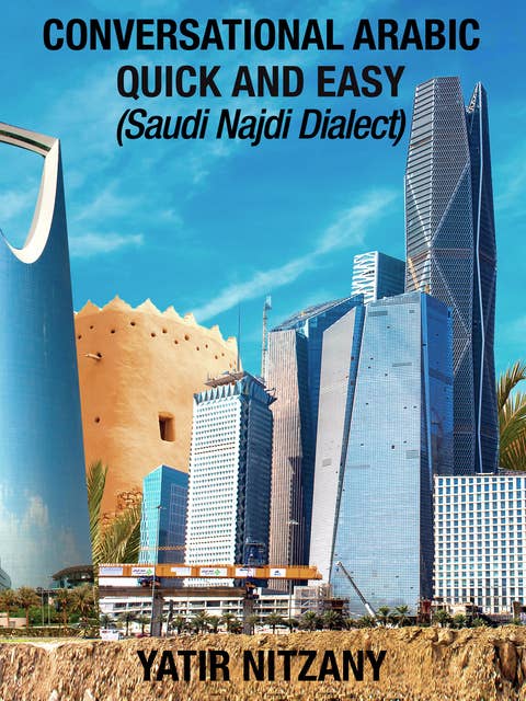 Conversational Arabic Quick and Easy: Saudi Najdi Dialect