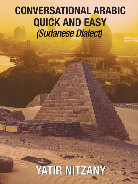 Conversational Arabic Quick and Easy: Sudanese Dialect