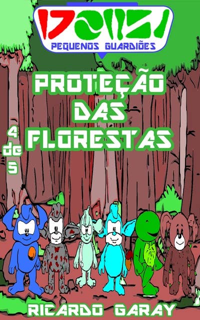 Serie Pequenos Guardiões - Proteção das Florestas