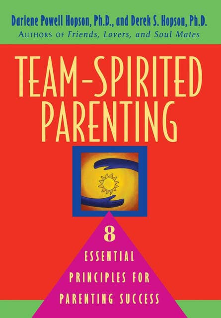 Team-Spirited Parenting: 8 Essential Principles for Parenting Success