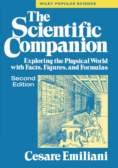 The Scientific Companion, 2nd ed.: Exploring the Physical World with Facts, Figures, and Formulas
