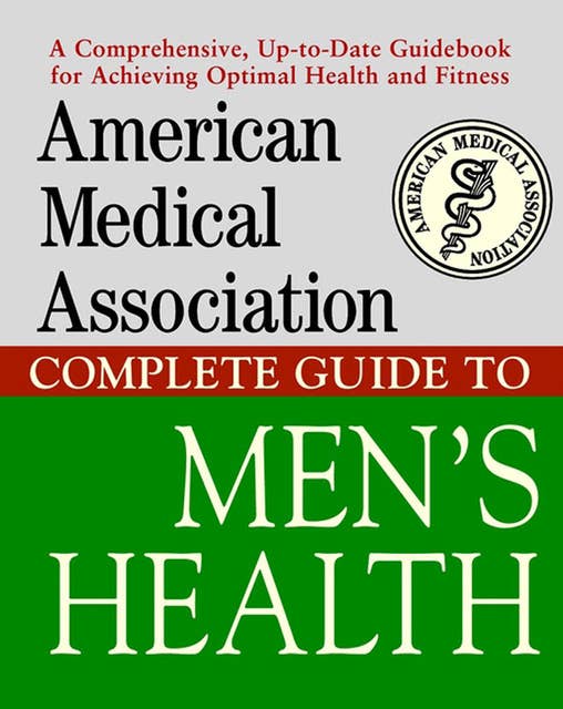 American Medical Association Complete Guide to Men's Health