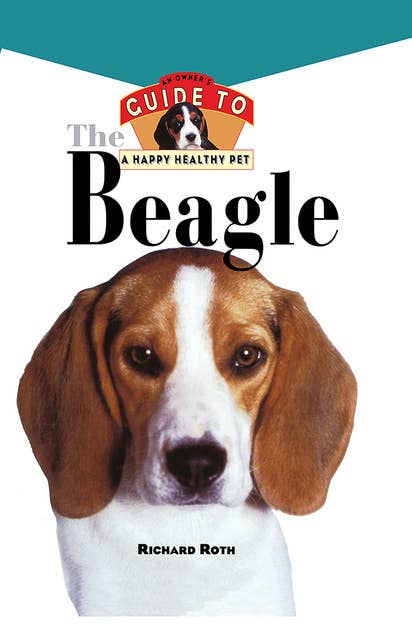 Beagle: An Owner's Guide to a Happy Healthy Pet