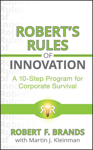 Robert's Rules of Innovation: A 10-Step Program for Corporate Survival