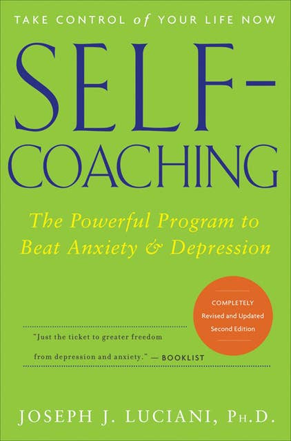 Self-Coaching: The Powerful Program to Beat Anxiety & Depression