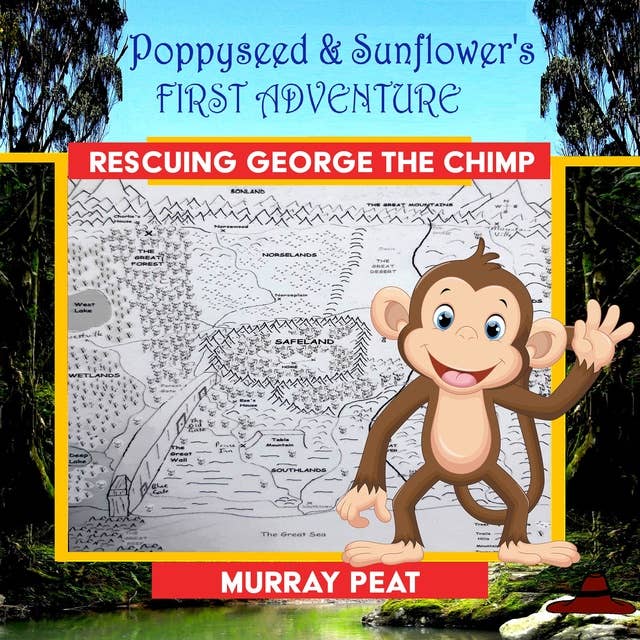 Poppyseed And Sunflower’s First Adventure: Rescuing George the Chimp