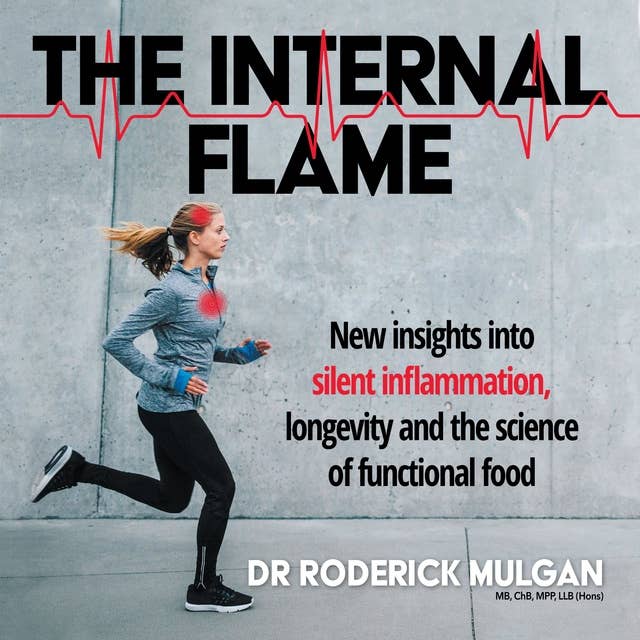 The Internal Flame: New insights into silent inflammation, longevity and the science of functional food: New insights into silent inflammation, longevity and the science of functional food.