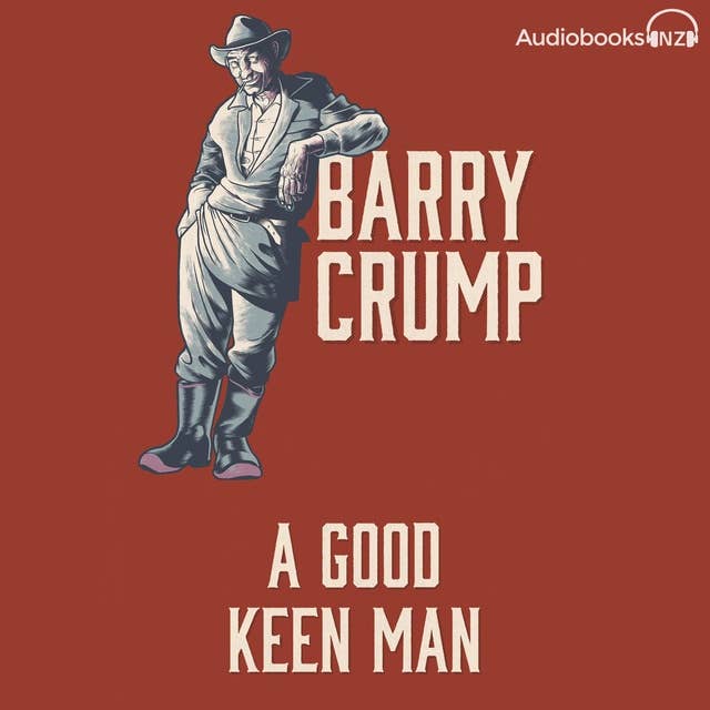 A Good Keen Man: Barry Crump Collected Stories Book 1