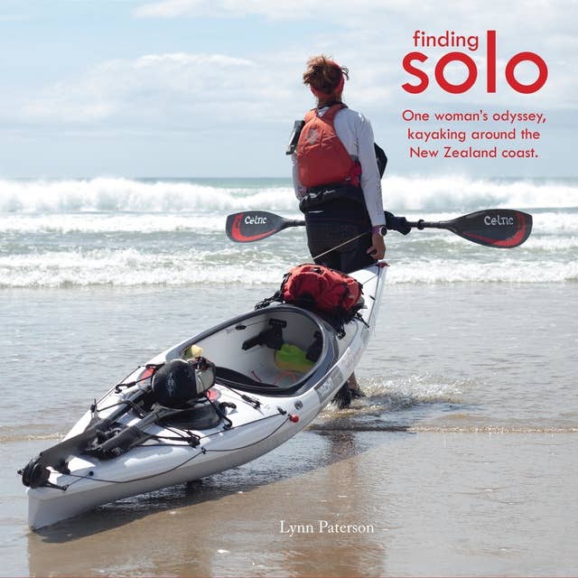 Finding Solo: One Woman's Odyssey, Kayaking Around the New Zealand Coast