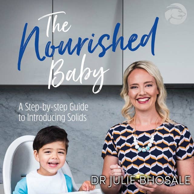 The Nourished Baby: A step-by-step guide to introducing solids
