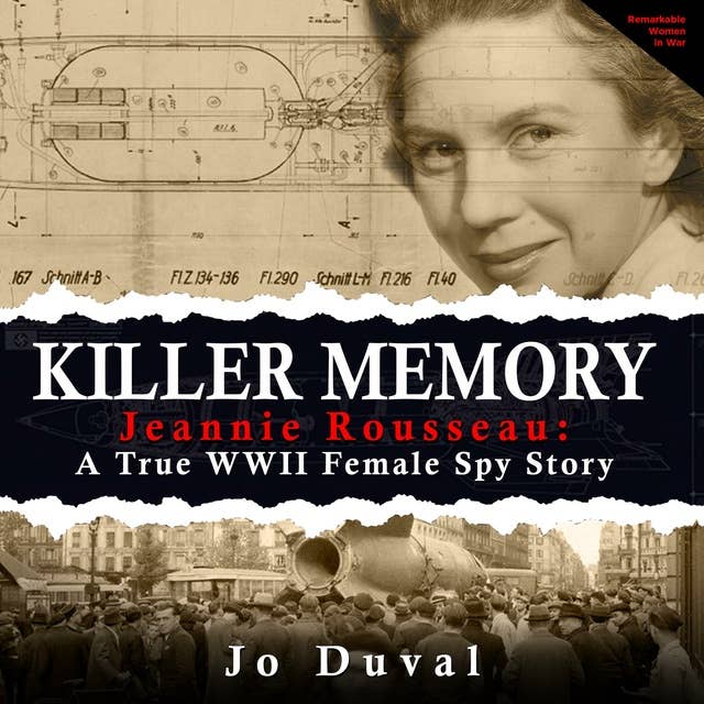 Killer Memory: Jeannie Rousseau: A True WWII Female Spy Story