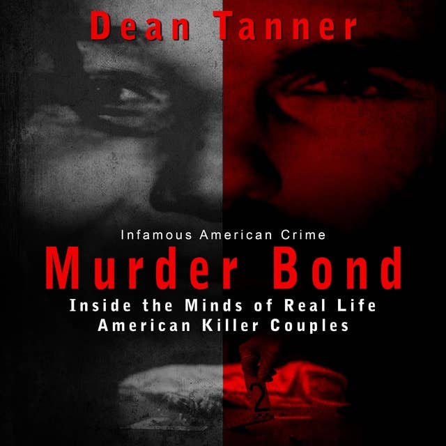 Murder Bond: Inside the Minds of Real Life American Serial Killer Couples