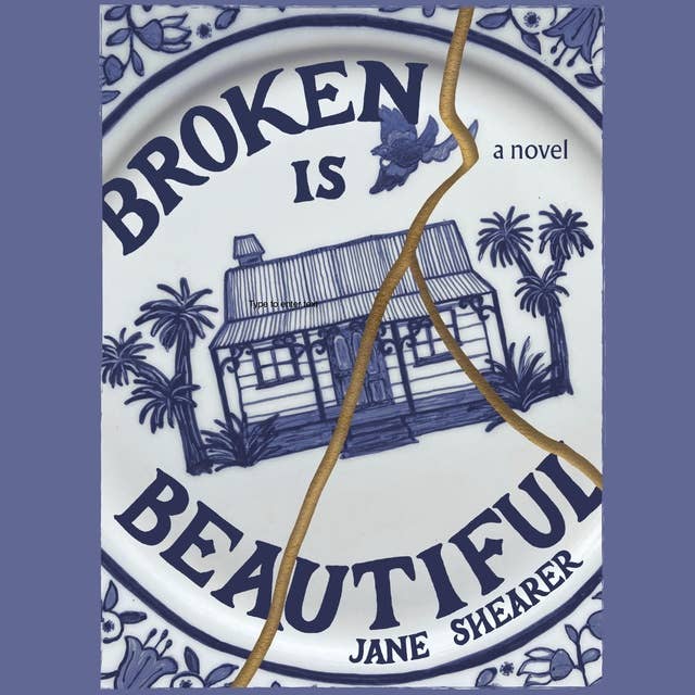 Broken Is Beautiful: A Novel