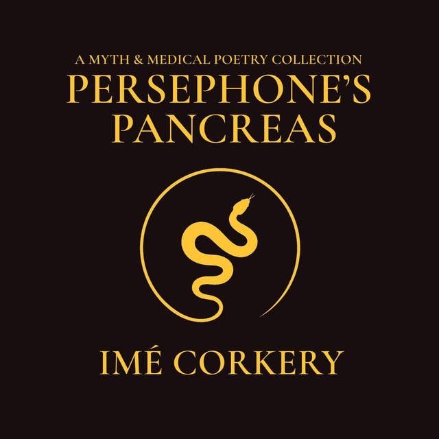 Persephone's Pancreas: A Myth & Medical Poetry Collection