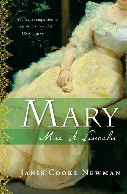 Mary, Mrs. A. Lincoln: A Novel