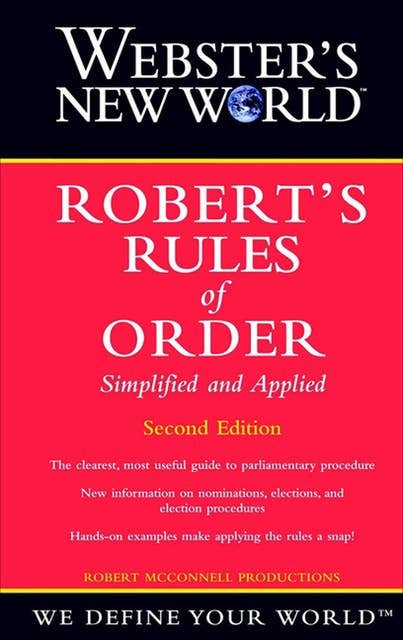 Webster's New World Robert's Rules of Order Simplified And Applied: Second Edition