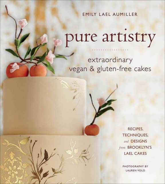 Pure Artistry: Extraordinary Vegan & Gluten-Free Cakes