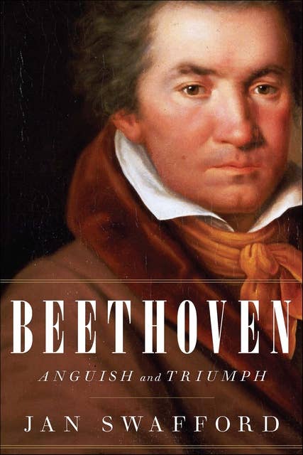 Beethoven: Anguish and Triumph