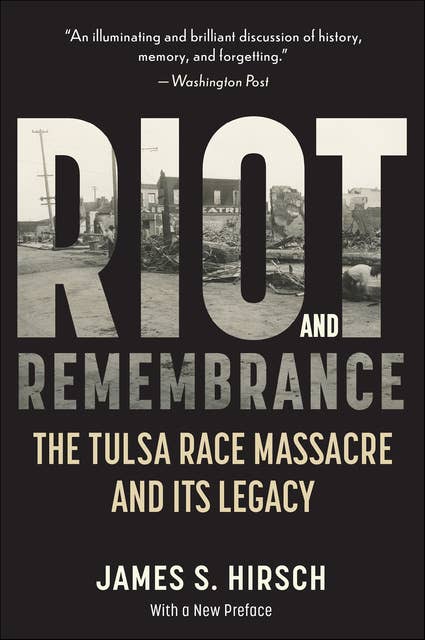 Riot and Remembrance: The Tulsa Race War and Its Legacy