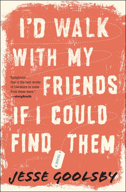 I'd Walk with My Friends If I Could Find Them: A Novel