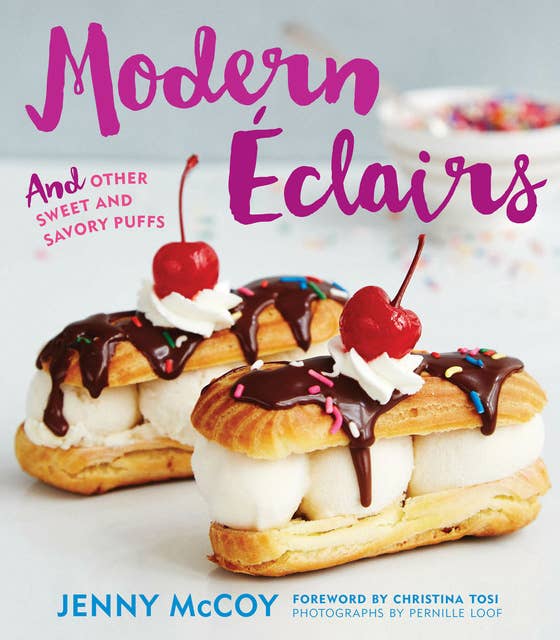 Modern Éclairs: And Other Sweet and Savory Puffs
