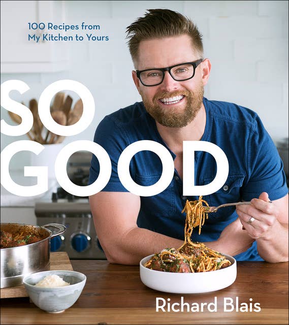 Cover for So Good: 100 Recipes from My Kitchen to Yours