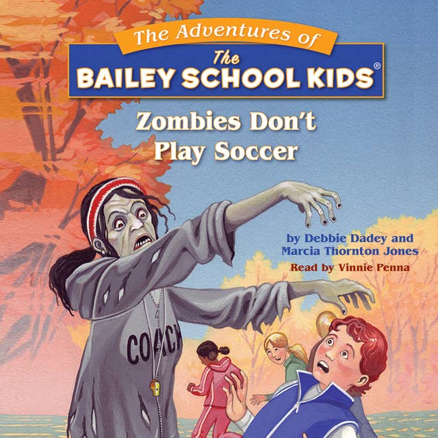 Bailey School Kids - Zombies Don't Play Soccer