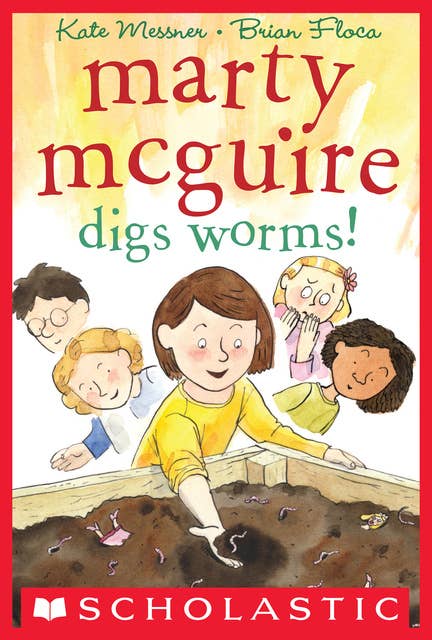 Marty McGuire Digs Worms!