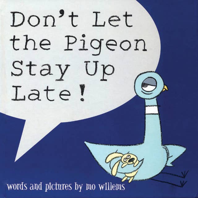Cover for Don't Let The Pigeon Stay Up Late