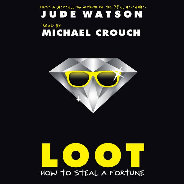 Loot - How to Steal a Fortune
