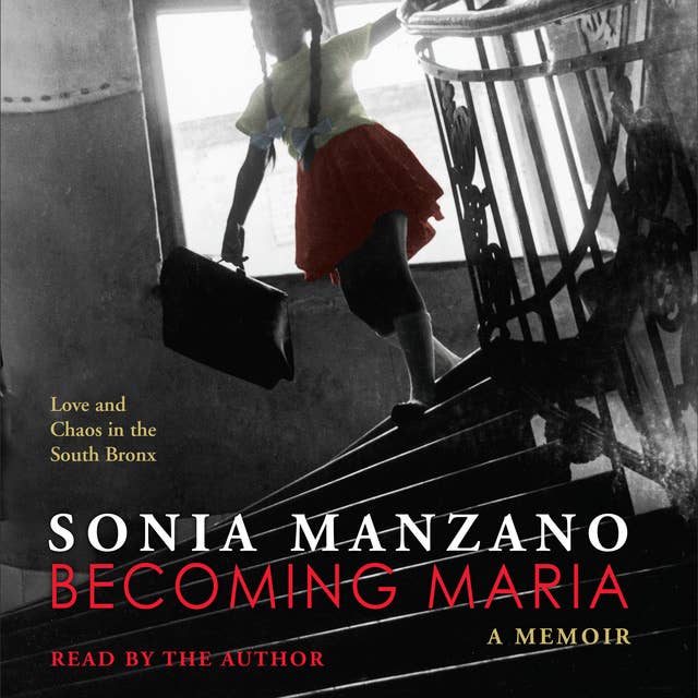 Becoming Maria - Love and Chaos in the South Bronx
