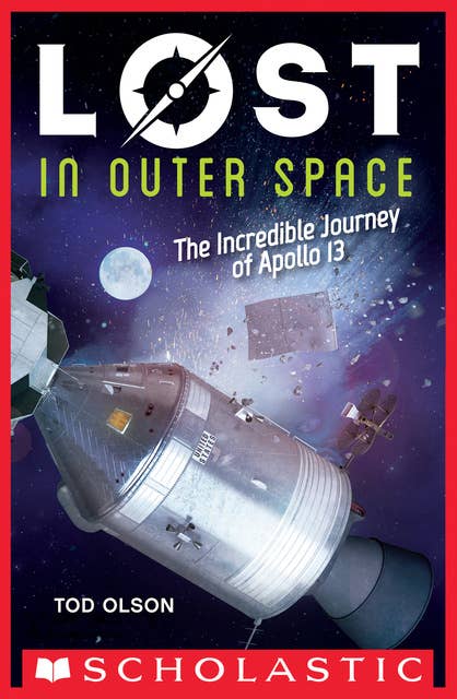 Lost in Outer Space: The Incredible Journey of Apollo 13